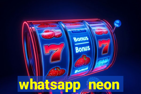 whatsapp neon consiga mais